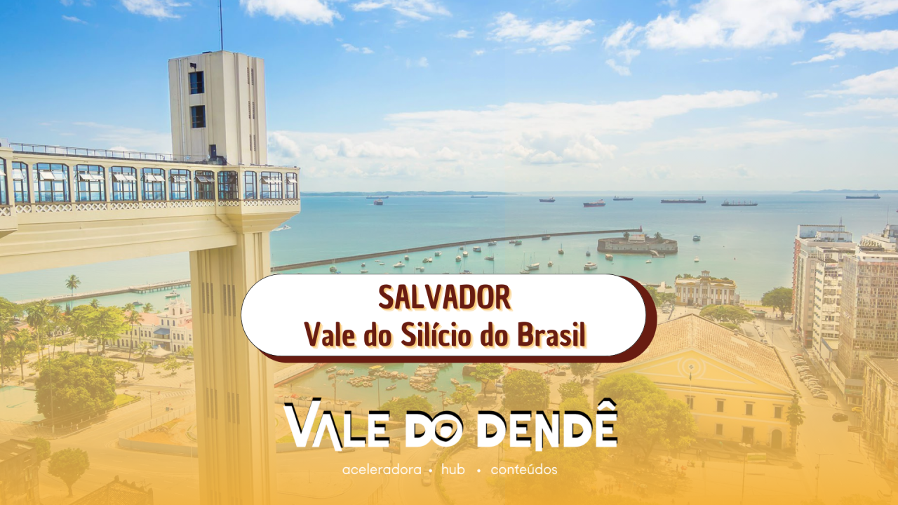 Salvador - Vale do Silício no Brasil